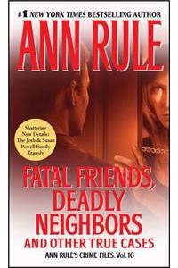 Fatal Friends, Deadly Neighbors