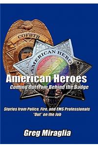 American Heroes Coming Out from Behind the Badge