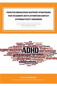 Positive Behaviour Support Strategies for Students with Attention Deficit Hyperactivity Disorder