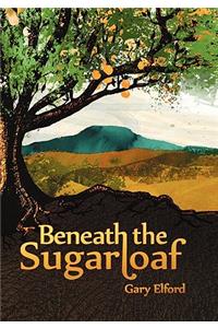 Beneath the Sugarloaf