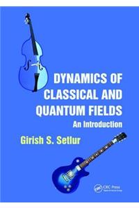 Dynamics of Classical and Quantum Fields