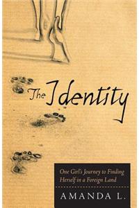 The Identity: One Girl's Journey to Finding Herself in a Foreign Land