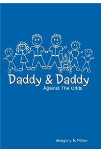 Daddy & Daddy Against The Odds