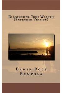 Discovering True Wealth (Extended Version)