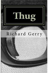 Thug - The Manufacture of a Legendary Hired Killer