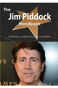 Jim Piddock Handbook - Everything You Need to Know about Jim Piddock