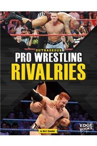 Outrageous Pro Wrestling Rivalries