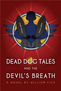 Dead Dog Tales and the Devil's Breath