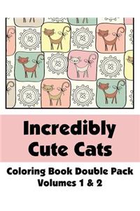 Incredibly Cute Cats Coloring Book Double Pack (Volumes 1 & 2)