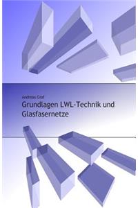 Grundlagen LWL-Technik und Glasfasernetze