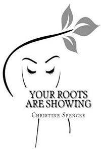 Your Roots Are Showing