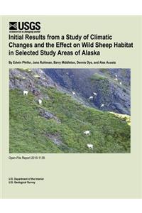 Initial Results from a Study of Climatic Changes and the Effect on Wild Sheep Habitat in Selected Study Areas of Alaska