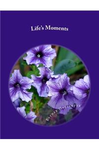 Life's Moments: An Insight into my world