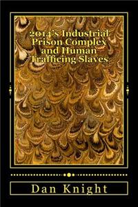 2014's Industrial Prison Complex and Human Trafficing Slaves: Michelle Alexander Called This Time New Jim Crow