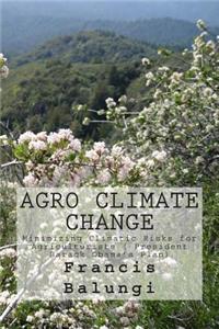 Agro Climate Change: Minimizing Climatic Risks for Agriculturists ( President Barack Obama's Plan)