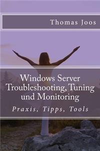 Windows Server Troubleshooting, Tuning und Monitoring