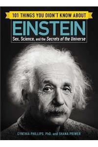 101 Things You Didn't Know about Einstein