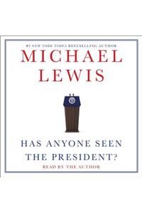 Has Anyone Seen the President?