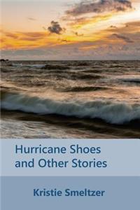 Hurricane Shoes and Other Stories