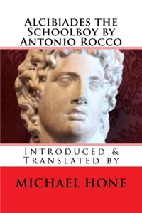 Alcibiades the Schoolboy by Antonio Rocco