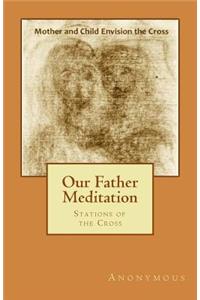 Our Father Meditation