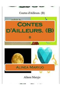 Contes D'Ailleurs. (B): B