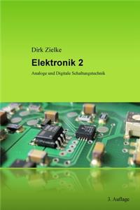 Elektronik 2: Analoge und Digitale Schaltungstechnik