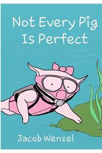 Not Every Pig is Perfect