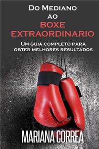 Do Mediano ao BOXE EXTRAORDINARIO