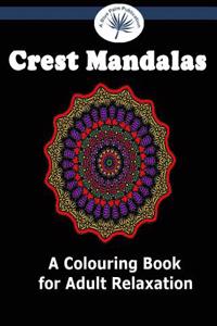 Crest Mandalas: A Colouring Book for Adult Relaxation