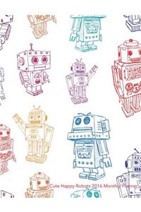 Cute Happy Robots 2016 Monthly Planner