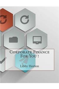 Corporate Finance For You !