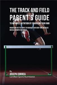 Track and Field Parent's Guide to Improved Nutrition by Enhancing Your RMR