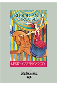 Blood and Circuses: A Phryne Fisher Mystery (Large Print 16pt)