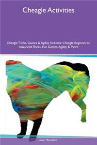 Cheagle Activities Cheagle Tricks, Games & Agility Includes: Cheagle Beginner to Advanced Tricks, Fun Games, Agility & More