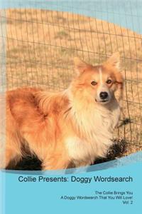 Collie Presents: Doggy Wordsearch the Collie Brings You a Doggy Wordsearch That You Will Love! Vol. 2