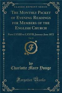 The Monthly Packet of Evening Readings for Members of the English Church, Vol. 13
