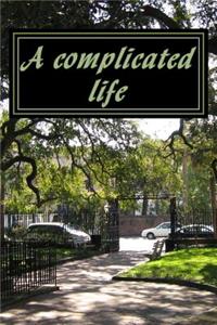 complicated life