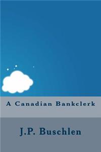 A Canadian Bankclerk