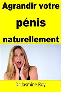 agrandir votre pénis naturellement