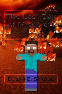 The Last Day of Minecraft