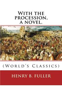 With the procession, a novel. By