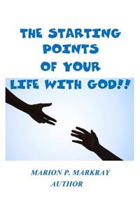 Starting Points Of Your Life With God!!
