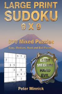 Large Print Sudoku 9 X 9: 200 Mixed Puzzles