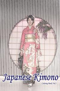 Japanese Kimono: Coloring Book Vol.2: An Adult Coloring Book of Kimono in a Variety of Styles