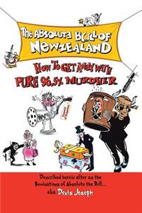 Absolute Bull of New Zealand: How to Get Away with Pure 96.5% Murdher