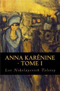 Anna Karénine - Tome I