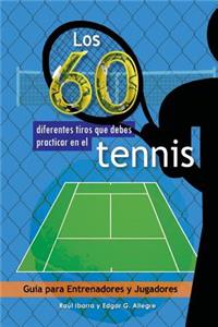 60 diferentes tiros que debes practicar en el tenis