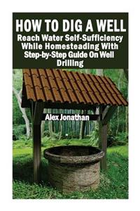 How To Dig A Well