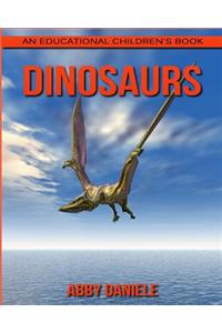 Dinosaurs! An Educational Children's Book about Dinosaurs with Fun Facts & Photos